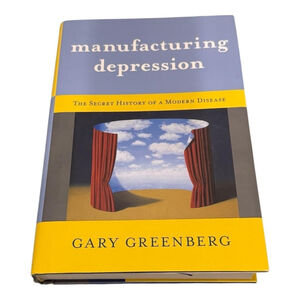 Manufacturing Depression Gary Greenberg Hardcover Psychology Mental Health Book